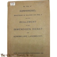 Voorschrift no 103 A1 Aanhangsel bevattende de bijlagen van deelA van het Reglement op den inwendigen Dienst der Koninklijke Landmacht