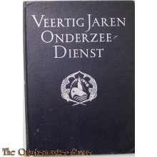 Veertig Jaren Onderzeedienst 1906-1946