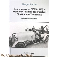 Georg von Arco (1869-1940) - Ingenieur, Pazifist, Technischer Direktor von Telefunken