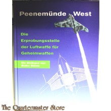 Peenemünde-West. Die Erprobungsstelle der Luftwaffe für Geheimwaffen.