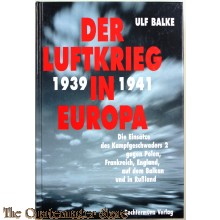 Der Luftkrieg in Europa 1939-1941: Die Einsätze des Kampfgeschwaders 2 gegen Polen, Frankreich, England, auf dem Balkan und in Russland