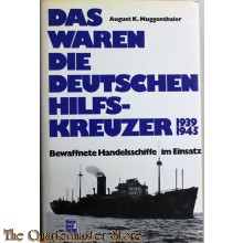 Das waren die deutschen Hilfskreuzer 1939-1945. Bewaffnete Handelsschiffe im Einsatz