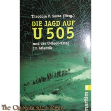 Die Jagd auf U 505 und der U-Boot-Krieg im Atlantik