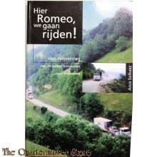 "Hier Romeo, we gaan rijden ! " Een reisverslag van de laatste konvooien naar Srebrenica.
