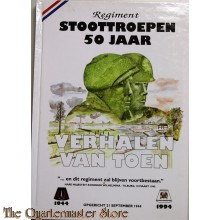 Titel:	Regiment Stoottroepen 50 jaar Verhalen van toen Taal:	Nederlands Uitgever:	Stichting Regiment Stoottroepen 50 jaar Ermelo