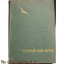 TANAH AIR KITA een boek over land en volk van INDONESIË