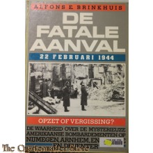 De fatale aanval,  22 febr 1944 betekekende voor veel landgenoten de zwartste dag in de 2e wereldoorlog
