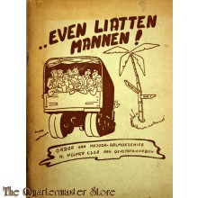 	Even Liatten Mannen! Order van Majoor-Aalmoezenier H. Helmer C.S.S.R. aan gerepatrieerden.