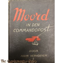 Schrijver:	Verhoeven, Hans Titel:	Moord in den commandopost Taal:	Nederlands Uitgever:	Uitgeverij De Librije, Overveen z.j.; vermoedelijk 1941