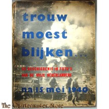 Schrijver:	Sikkema, J. & Woudhuysen (samenst.) Titel:	Trouw moest blijken na 15 mei 1940 - De geschiedenis in foto's van de vrije Nederlanders Taal:	Nederlands Uitgever:	Scheffer en Sikkema Bijzonderheden:	Eerste druk uit 1945, kapotte rug