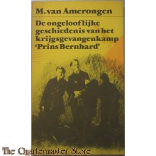 De ongeloofelijke geschiedenis van het krijgsgevangenkamp prins bernhard