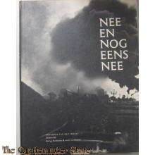 Nee en nog eens nee, Fotoboek van het verzet 1940-1945.