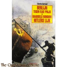 Titel :Berlijn tegen elke prijs, raadsels rondom Hitlers lijk Schrijver: :Charles Barrand Verschenen: :1995 Druk: :onbekend ISBN: :90 6010 806 Uitgever: :Standaard Uitgever Antwerpen Bladzijden: :176 Dimensies: :15 x 1 x 23
