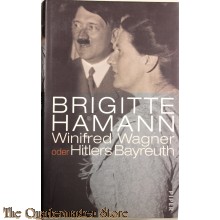 Winifred Wagner oder Hitlers Bayreuth