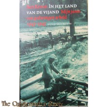 In Het Land Van De Vijand mijn jaren van gedwongen arbeid, 1943-1945