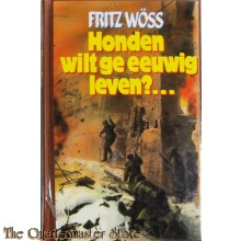Honden wilt ge eeuwig leven