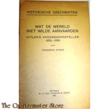 Brochure, Wat de wereld niet wilde aanvaarden, hitlers vredesvoorstellen