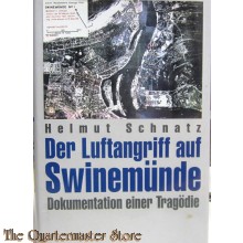 Der Luftangriff auf Swinemünde: Dokumentation einer Tragödie