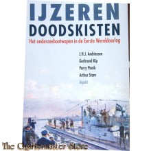IJzeren Doodskisten. Het onderzeebootwapen in de Eerste Wereldoorlog