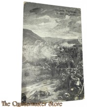 (Feld) Postkarte 1915 Unsere Tapferen in den Vogesen