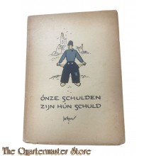 Onze schulden zijn hun schuld.Een prentenboekje over de annexatie