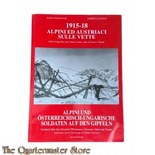 Book - 1915 – 18 Alpini and Austrians on the peaks. Photographic book of the Carnia, Fassa and Tonale Alps sectors