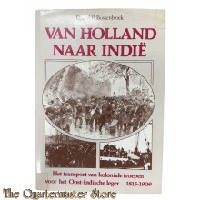 Book - Van Holland naar Indië: het transport van koloniale troepen voor het Oost-Indische leger, 1815-1909