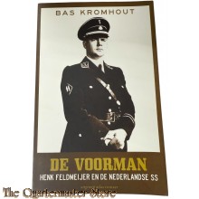 Book - De voorman henk Feldmeijer bevlogen leider van de Nederlandse SS