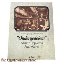 Book - “Ondergedoken". Het ondergrondse leven in nederland tijdens de Tweede Wereldoorlog