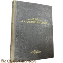 “Histoire Illustrée de la Guerre du Droit” van Émile Hinzelin, uitgegeven door Librairie Aristide Quillet (Paris) "De Oorlog van het recht"