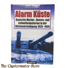 Book -  Alarm Küste : Deutsche Marine-, Heeres- und Luftwaffenbatterien in der Küstenverteidigung 1939 - 1945. 