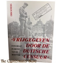 Book - Vrijgegeven door de Duitsche censuur, Fotograaf in dienst van de bezetter