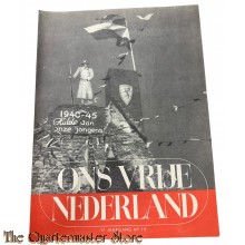 Ons Vrije Nederland, 5e jaargang, no. 19 “juli 1945" "op de voorpagina - 1940-1945 hulde aan onze jongens"