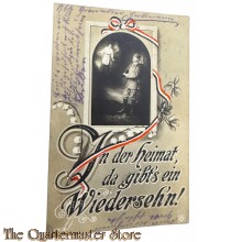 Postkarte 1915  In der heimat, da gibts ein Wiedersehn!