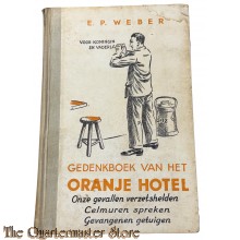 Book - Gedenkboek van het oranje hotel Onze gevallen verzetshelden / Celmuren spreken / Gevangenen getuigen