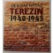 De Kleine Vesting Terezin 1940-1945