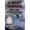 U Boat Tankers 1941-45: Submarine Suppliers to Atlantic Wolf Packs