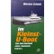 Im Kleinst- U- Boot. Aus dem Nachlaß eines 'Seehund'- Fahrers 