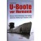 U-Boote vor Murmansk : Mit den Unternehmungen des letzten deutschen Weltkriegs-U-Bootes U 995