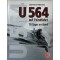 U 564 auf Feindfahrt: 70 Tage an Bord