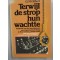 Terwijl de strop hun wachtte