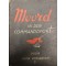 Schrijver:	Verhoeven, Hans Titel:	Moord in den commandopost Taal:	Nederlands Uitgever:	Uitgeverij De Librije, Overveen z.j.; vermoedelijk 1941