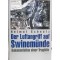 Der Luftangriff auf Swinemünde: Dokumentation einer Tragödie