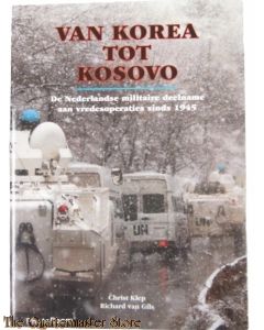Book - Van Korea tot Kosovo, De Nederlandse militaire deelname aan vredesoperaties sinds 1945