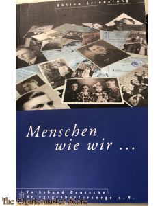 Menschen wie wir... Aktion Erinnerung. Volksbund Deutsche Kriegsgräberfürsorge e.V.