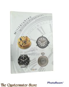Militäruhren - Military Timepieces | 150 Jahre Zeitmessung beim deutschen Militär - 150 Years Watches and Clocks of German Forces