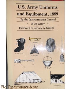 U.S. Army Uniforms and Equipment, 1889: Specifications for Clothing, Camp and Garrison Equipage, and Clothing and Equipage Materials