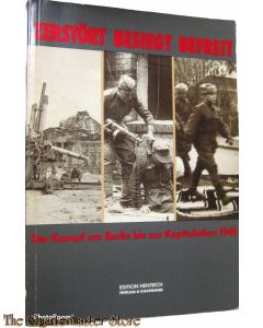 Book - Zerstört - Besiegt - Befreit - Der Kampf um Berlin bis zur Kapitulation 1945