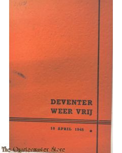 Brochure - Deventer weer vrij, een herinnering aan fel bewogen dagen, 10 april 1945