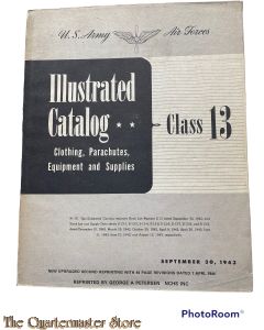 Book -  U.S. Army Air Forces, Illustrated Catalog Class 13, Clothing, Parachutes, Equipment & Supplies 1943 (REPRINT!)